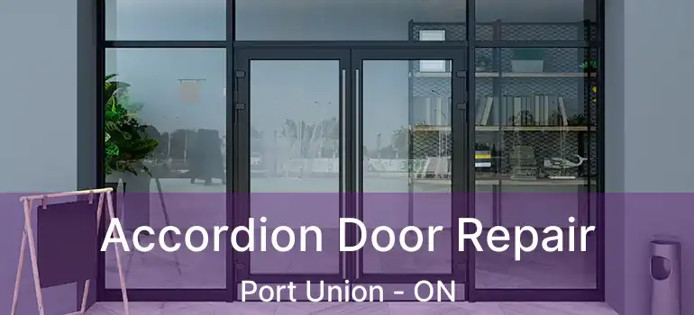 Accordion Door Repair Port Union - ON