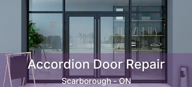  Accordion Door Repair Scarborough - ON