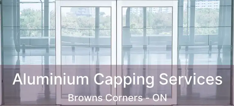  Aluminium Capping Services Browns Corners - ON
