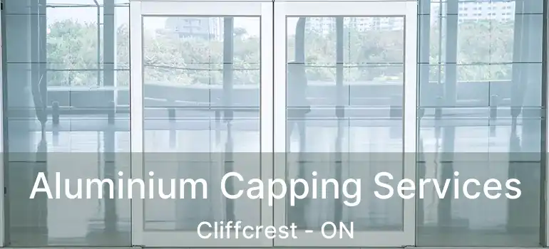  Aluminium Capping Services Cliffcrest - ON