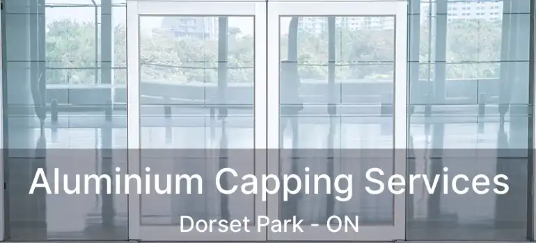  Aluminium Capping Services Dorset Park - ON