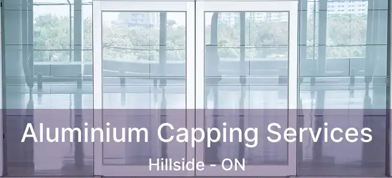 Aluminium Capping Services Hillside - ON