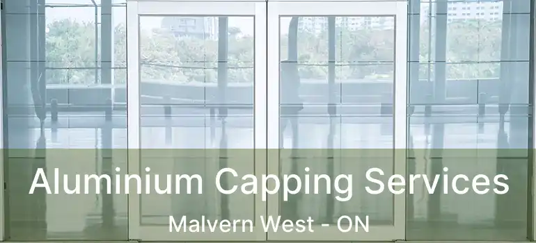  Aluminium Capping Services Malvern West - ON