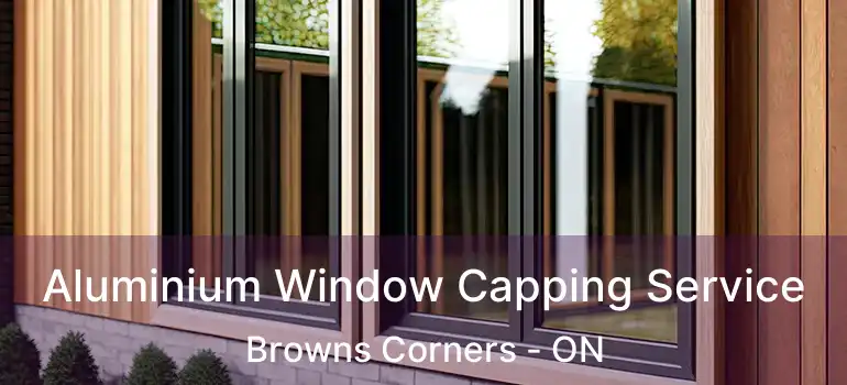  Aluminium Window Capping Service Browns Corners - ON