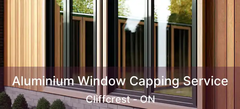  Aluminium Window Capping Service Cliffcrest - ON