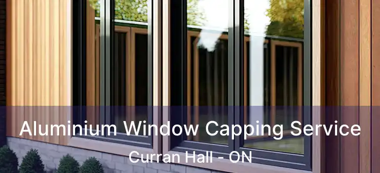 Aluminium Window Capping Service Curran Hall - ON