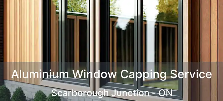  Aluminium Window Capping Service Scarborough Junction - ON