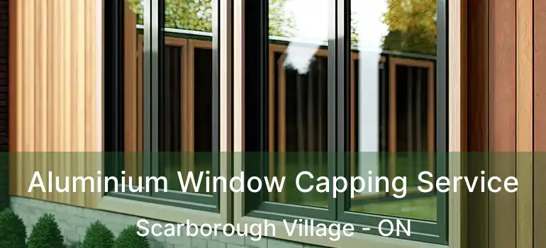  Aluminium Window Capping Service Scarborough Village - ON