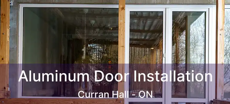  Aluminum Door Installation Curran Hall - ON