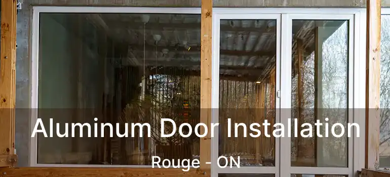  Aluminum Door Installation Rouge - ON