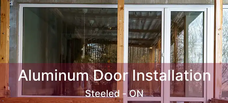 Aluminum Door Installation Steeled - ON
