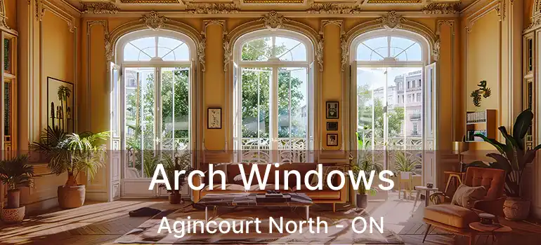  Arch Windows Agincourt North - ON