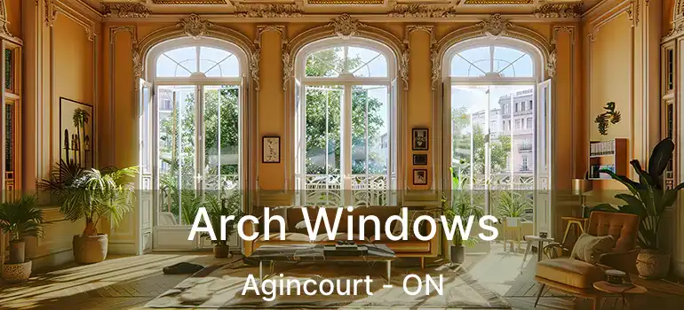  Arch Windows Agincourt - ON
