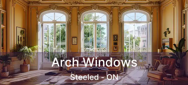  Arch Windows Steeled - ON