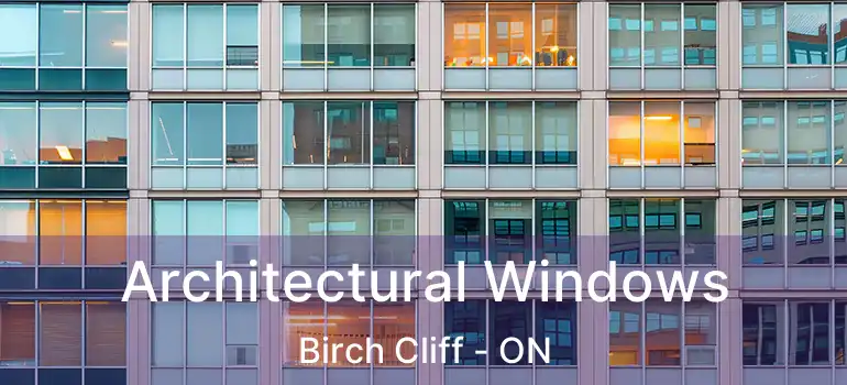  Architectural Windows Birch Cliff - ON