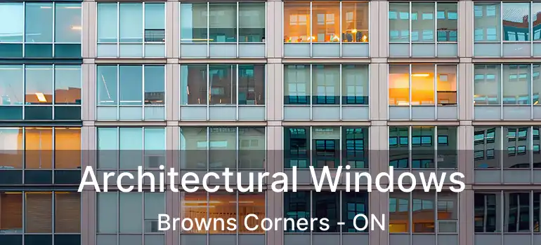  Architectural Windows Browns Corners - ON