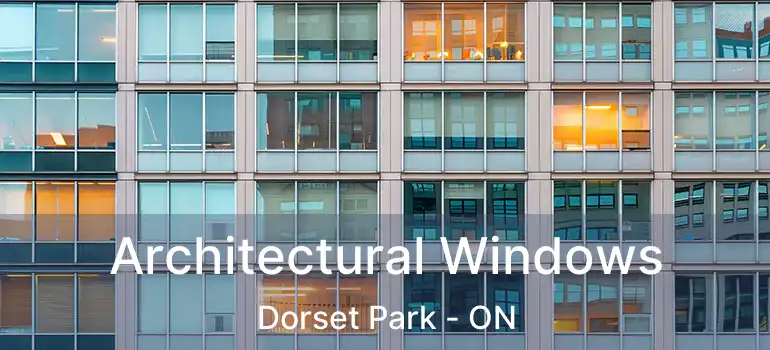  Architectural Windows Dorset Park - ON