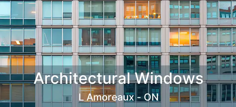  Architectural Windows L Amoreaux - ON