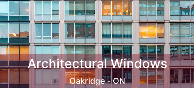  Architectural Windows Oakridge - ON