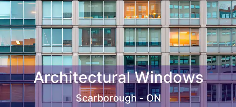  Architectural Windows Scarborough - ON