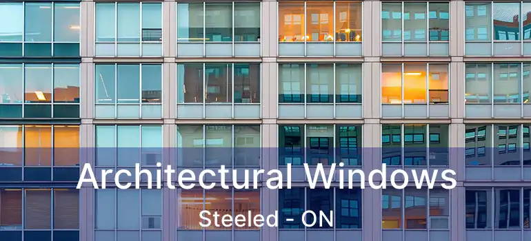  Architectural Windows Steeled - ON