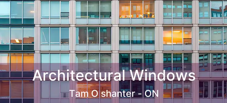  Architectural Windows Tam O shanter - ON