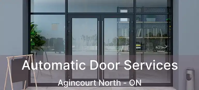  Automatic Door Services Agincourt North - ON