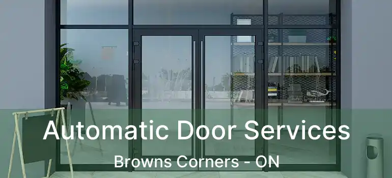  Automatic Door Services Browns Corners - ON
