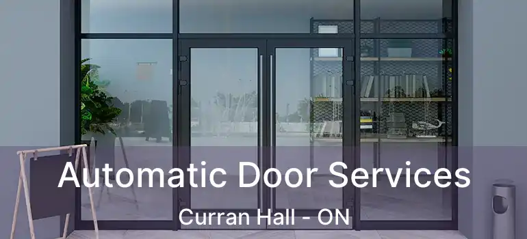  Automatic Door Services Curran Hall - ON