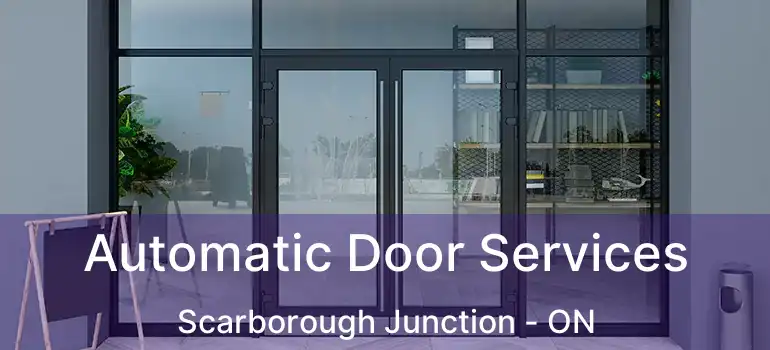  Automatic Door Services Scarborough Junction - ON