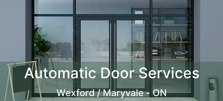  Automatic Door Services Wexford / Maryvale - ON