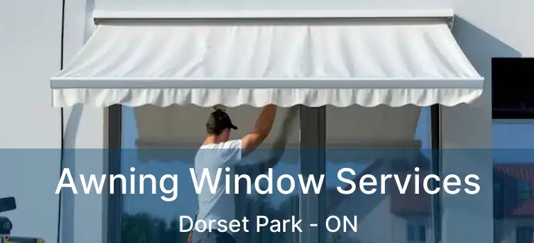  Awning Window Services Dorset Park - ON
