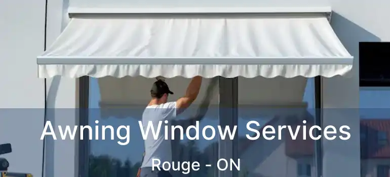 Awning Window Services Rouge - ON