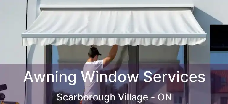  Awning Window Services Scarborough Village - ON