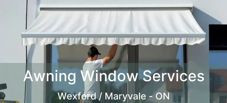  Awning Window Services Wexford / Maryvale - ON