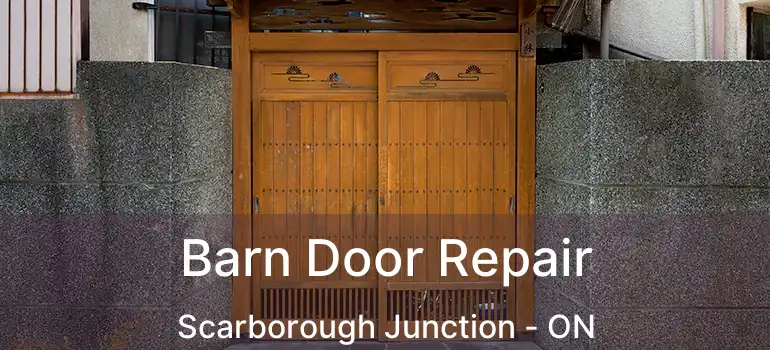  Barn Door Repair Scarborough Junction - ON