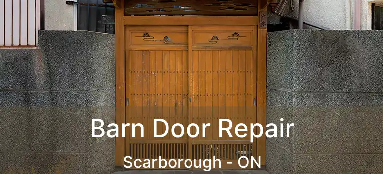 Barn Door Repair Scarborough - ON
