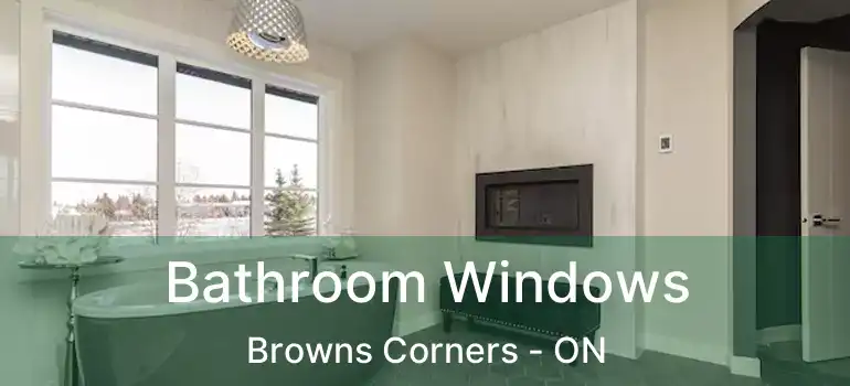  Bathroom Windows Browns Corners - ON