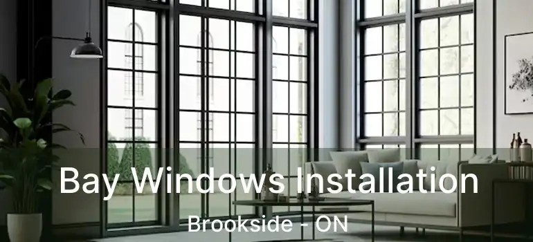  Bay Windows Installation Brookside - ON