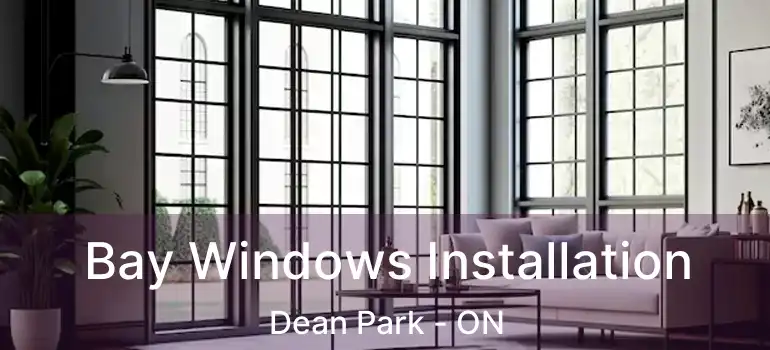  Bay Windows Installation Dean Park - ON