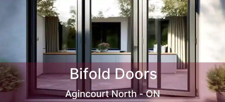 Bifold Doors Agincourt North - ON