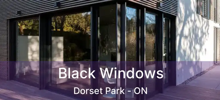  Black Windows Dorset Park - ON