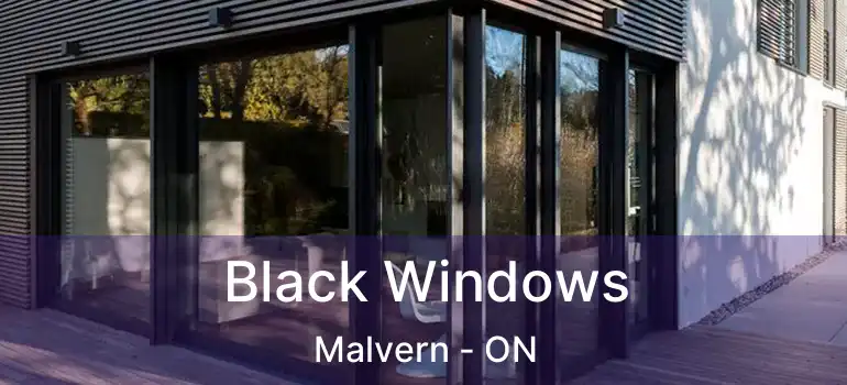  Black Windows Malvern - ON