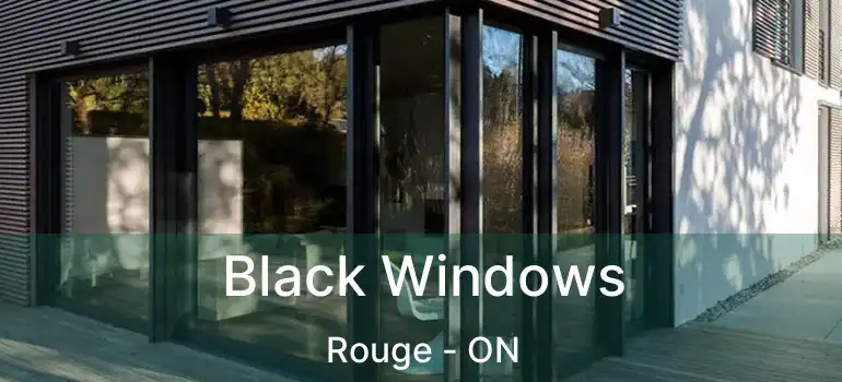  Black Windows Rouge - ON