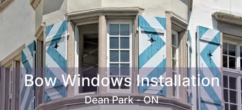  Bow Windows Installation Dean Park - ON