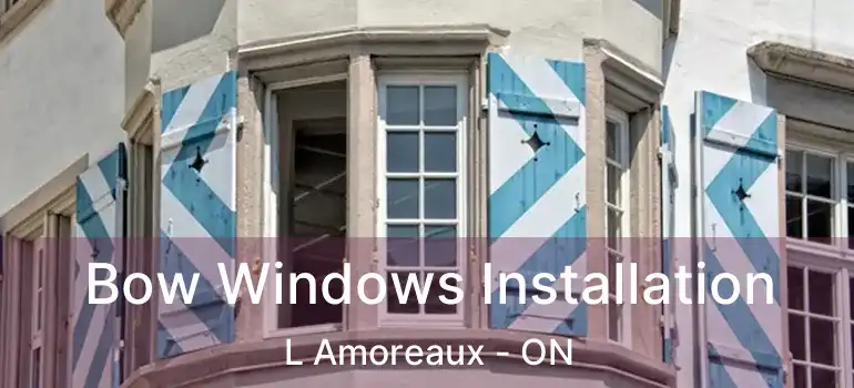  Bow Windows Installation L Amoreaux - ON