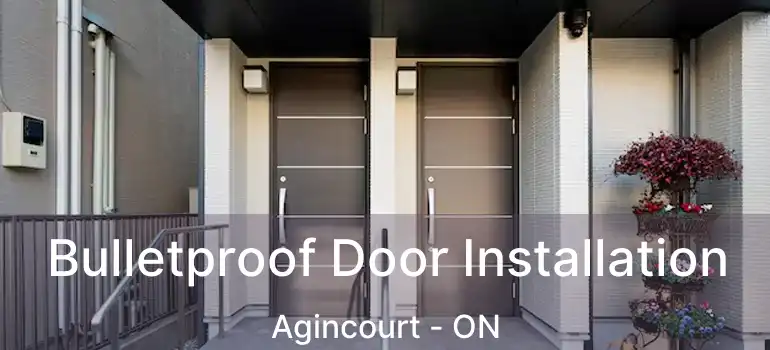  Bulletproof Door Installation Agincourt - ON