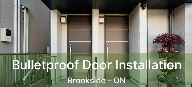 Bulletproof Door Installation Brookside - ON