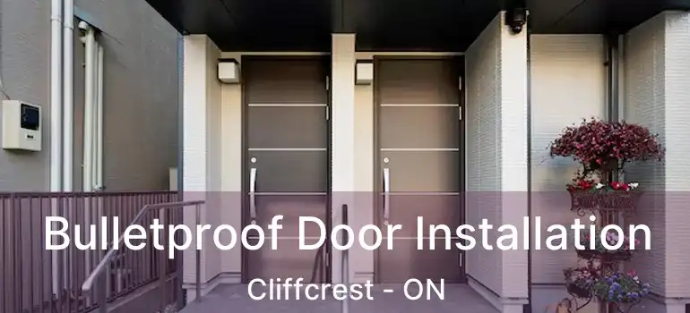  Bulletproof Door Installation Cliffcrest - ON