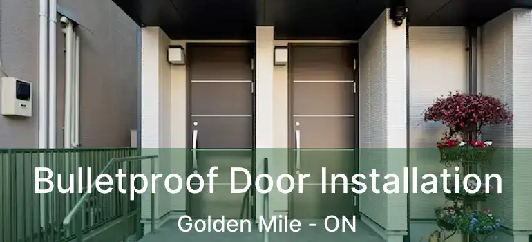 Bulletproof Door Installation Golden Mile - ON